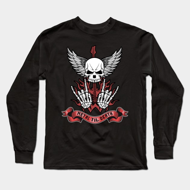 Metal Til Death Metal Music Fan Long Sleeve T-Shirt by Gothic Rose Designs